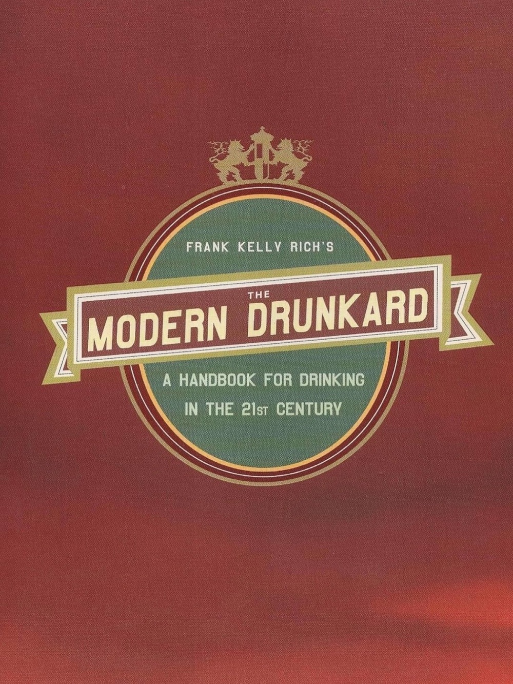 The Modern Drunkard by Frank Kelly Rich